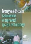 Tworzywa adhezyjne Zastosowanie w naprawach sprzętu technicznego w sklepie internetowym ksiazki-naukowe.pl