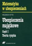 Ubezpieczenia majątkowe Część 1 Teoria ryzyka w sklepie internetowym ksiazki-naukowe.pl