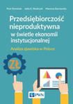 Przedsiębiorczość nieproduktywna w świetle ekonomii instytucjonalnej w sklepie internetowym ksiazki-naukowe.pl