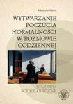 Wytwarzanie poczucia normalności w rozmowie codziennej. Studium socjologiczne w sklepie internetowym ksiazki-naukowe.pl