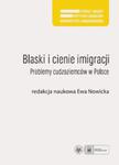 Blaski i cienie imigracji Problemy cudzoziemców w Polsce w sklepie internetowym ksiazki-naukowe.pl