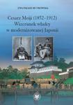 Cesarz Meiji (1852-1912) Wizerunek władcy w modernizowanej Japonii w setną rocznicę śmierci cesarza w sklepie internetowym ksiazki-naukowe.pl