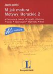 M jak matura. Motywy literackie. Część 2. Język polski w sklepie internetowym NaszaSzkolna.pl