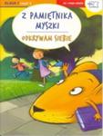 Odkrywam siebie. Ja i moja szkoła. Klasa 1, szkoła podstawowa, część 2. Z pamiętnika Myszki w sklepie internetowym NaszaSzkolna.pl