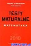 Testy maturalne. Matematyka Nowa matura 2010. Poziom rozszerzony w sklepie internetowym NaszaSzkolna.pl