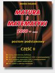 Matura z matematyki 2010 - ... Część 2. Poziom podstawowy w sklepie internetowym NaszaSzkolna.pl