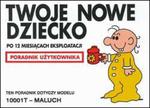 Twoje nowe dziecko - po 12 miesiącach eksploatacji - Poradnik użytkownika w sklepie internetowym NaszaSzkolna.pl