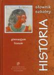 Słownik szkolny. Historia . Gimnazjum, liceum w sklepie internetowym NaszaSzkolna.pl