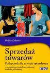 Sprzedaż towarów. Zasadnicza szkoła zawodowa, szkoła policealna. Podręcznik dla zawodu sprzedawca w sklepie internetowym NaszaSzkolna.pl