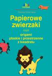 ABC origami. Papierowe zwierzaki, czyli origami płaskie i przestrzenne z kwadratu w sklepie internetowym NaszaSzkolna.pl