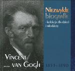 Niezwykłe biografie. Vincent Van Gogh 1853-1890 w sklepie internetowym NaszaSzkolna.pl