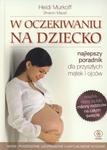 W oczekiwaniu na dziecko. Najlepszy poradnik dla przyszłych matek i ojców w sklepie internetowym NaszaSzkolna.pl