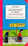 Jak przetrwać w szkole i nie zwariować. Poradnik dla nauczycieli, rodziców i uczniów w sklepie internetowym NaszaSzkolna.pl