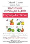 Encyklopedia zdrowia Jedz zgodnie ze swoją grupą krwi w sklepie internetowym NaszaSzkolna.pl