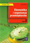 Ekonomika i organizacja przedsiębiorstw. Technikum, część 2. Podręcznik (technik ekonomista) w sklepie internetowym NaszaSzkolna.pl