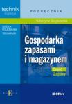 Gospodarka zapasami i magazynem. Technikum / Szkoła policealna. Część 1. Zapasy. Podręcznik w sklepie internetowym NaszaSzkolna.pl