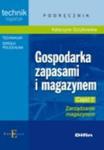 Gospodarka zapasami i magazynem. Technikum, część 2. Zarządzanie magazynem. Podręcznik w sklepie internetowym NaszaSzkolna.pl