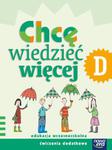 Nowe Już w szkole. Klasa 1, szkoła podstawowa. Chcę wiedzieć więcej. Zeszyt D w sklepie internetowym NaszaSzkolna.pl