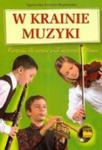 W krainie muzyki. Podręcznik dla uczniów szkół muzycznych stopnia 1 w sklepie internetowym NaszaSzkolna.pl