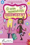 O czym rozmawiają dziewczyny. Przetrwać dorastanie. Najlepszy przewodnik w sklepie internetowym NaszaSzkolna.pl