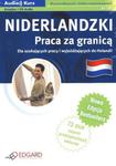 Niderlandzki. Praca za granicą. Audio kurs (książka + CD) w sklepie internetowym NaszaSzkolna.pl