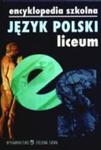 Encyklopedia szkolna-język polski-liceum w sklepie internetowym NaszaSzkolna.pl