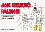 Jak rzucić palenie - Podręcznik przetrwania w sklepie internetowym NaszaSzkolna.pl