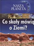 Nasza planeta. Co skały mówią o Ziemi w sklepie internetowym NaszaSzkolna.pl