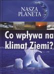 Nasza planeta. Co wpływa na klimat Ziemi? w sklepie internetowym NaszaSzkolna.pl