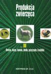 Produkcja zwierzęca. Część 3. Owce, kozy, konie, drób, pszczoły i króliki w sklepie internetowym NaszaSzkolna.pl