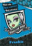 Monster High. Bądź sobą! Bądź wyjątkowa! Bądź potworna! Frankie w sklepie internetowym NaszaSzkolna.pl