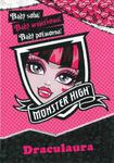 Monster High. Bądź sobą! Bądź wyjątkowa! Bądź potworna! Draculaura w sklepie internetowym NaszaSzkolna.pl