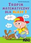 Tropik matematyczny. Klasa 1, szkoła podstawowa w sklepie internetowym NaszaSzkolna.pl