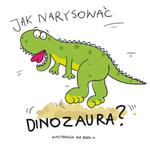 Jak narysować dinozaura? Instrukcja dla dzieci w sklepie internetowym NaszaSzkolna.pl