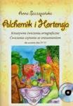 Alchemik i hortensja. Kreatywne ćwiczenia ortograficzne... Dla uczniów klas IV -VI w sklepie internetowym NaszaSzkolna.pl