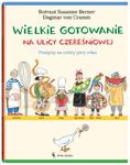 Wielkie gotowanie na ulicy Czereśniowej. Przepisy na cztery pory roku w sklepie internetowym NaszaSzkolna.pl