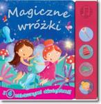 Magiczne wróżki. Książeczka dźwiękowa w sklepie internetowym NaszaSzkolna.pl