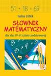 Słownik matematyczny dla klas IV-VI szkoły podstawowej w sklepie internetowym NaszaSzkolna.pl