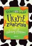 Ukryte znaczenia, czyli zabawy słowami. Kolorowa klasyka w sklepie internetowym NaszaSzkolna.pl