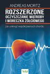 Rozszerzone oczyszczanie wątroby i woreczka żółciowego. Jak uniknąć współzcesnych chorób w sklepie internetowym NaszaSzkolna.pl