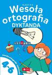 Wesoła ortografia. Dyktanda dla klas 4-6 w sklepie internetowym NaszaSzkolna.pl