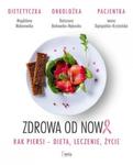 Zdrowa od nowa. Rak piersi - dieta, leczenie, życie w sklepie internetowym NaszaSzkolna.pl