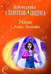 Nina i Arka światła. Seria Dziewczynka z Szóstego Księżyca. Tom 7 w sklepie internetowym NaszaSzkolna.pl