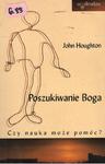 POSZUKIWANIE BOGA. CZY NAUKA MOŻE POMÓC? John Houghton [antykwariat] w sklepie internetowym Hatteria.pl 