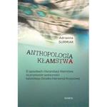 ANTROPOLOGIA KŁAMSTWA. O SPOSOBACH INTERPRETACJI KŁAMSTWA NA PRZYKŁADZIE KATOLICKIEGO OŚRODKA INTERWENCJI KRYZYSOWEJ w sklepie internetowym Hatteria.pl 