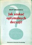 JAK SZUKAĆ OPTYMALNYCH DECYZJI? Józef Łukaszewicz [antykwariat] w sklepie internetowym Hatteria.pl 