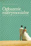 OGŁOSZENIE MATRYMONIALNE. STUDIUM Z POGRANICZA FOLKLORYSTYKI I ANTROPOLOGII KULTURY w sklepie internetowym Hatteria.pl 