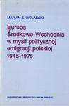 EUROPA ŚRODKOWO-WSCHODNIA W MYŚLI POLITYCZNEJ EMIGRACJI POLSKIEJ 1945-1975 [antykwariat] w sklepie internetowym Hatteria.pl 