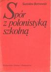 SPÓR Z POLONISTYKĄ SZKOLNĄ Stanisław Bortnowski [antykwariat] w sklepie internetowym Hatteria.pl 