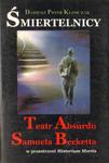 ŚMIERTELNICY. TEATR ABSURDU SAMUELA BECKETTA W PRZESTRZENI MISTERIUM MORTIS [antykwariat] w sklepie internetowym Hatteria.pl 